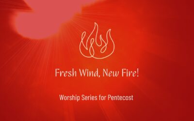 New Worship Series for Pentecost Starts on May 19
